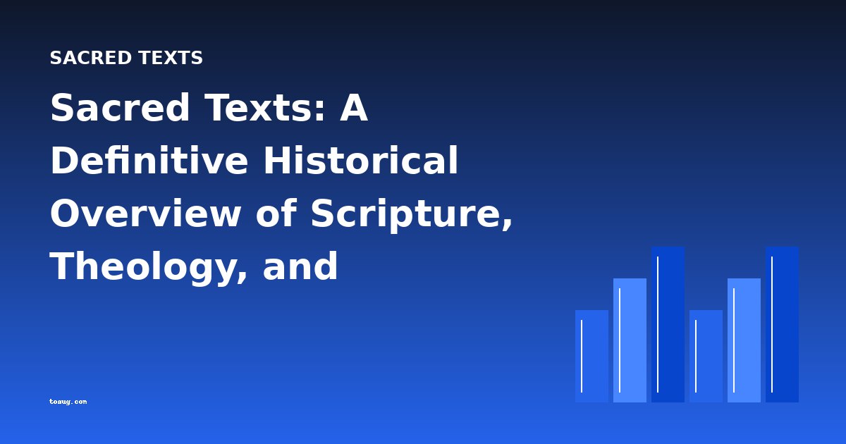 Sacred Texts: A Definitive Historical Overview of Scripture, Theology, and Devotional Literature