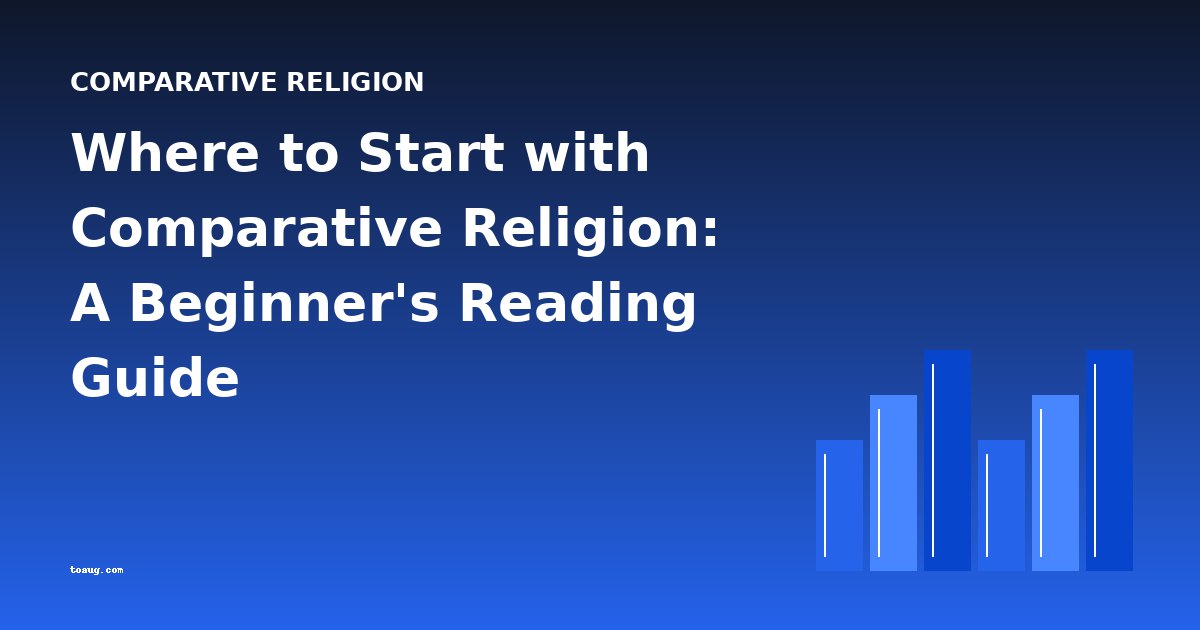Where to Start with Comparative Religion: A Beginner's Reading Guide
