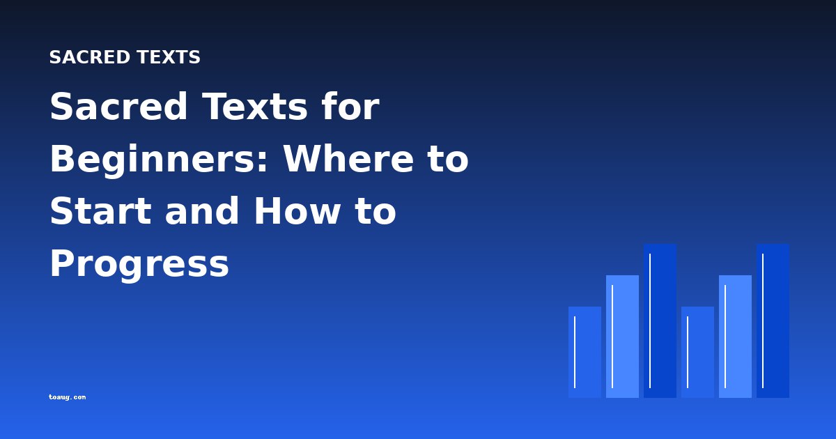 Sacred Texts for Beginners: Where to Start and How to Progress