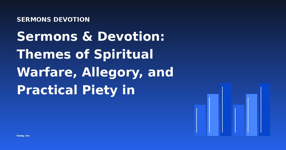 Sermons & Devotion: Themes of Spiritual Warfare, Allegory, and Practical Piety in Victorian Preaching