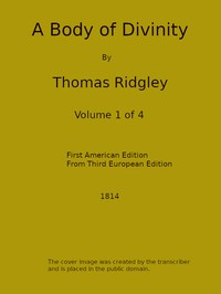 Cover of A Body of Divinity, Vol. 1 (of 4) Wherein the doctrines of the Christian religion are explained and defended, being the substance of several lectures on the Assembly's — Reading Companion