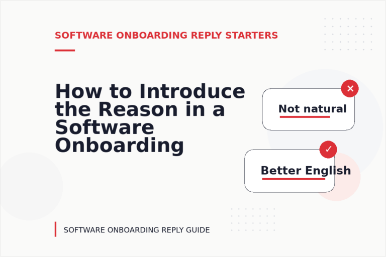 How to Introduce the Reason in a Software Onboarding Reply How to Introduce the Reason in a Software Onboarding Reply