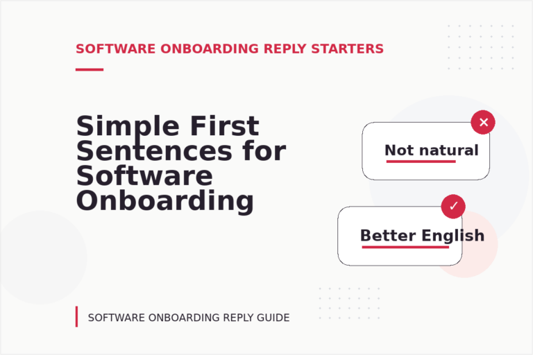 Simple First Sentences for Software Onboarding Replys Simple First Sentences for Software Onboarding Replys