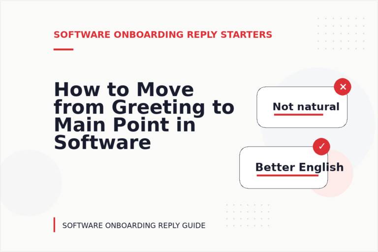 How to Move from Greeting to Main Point in Software Onboarding Reply English How to Move from Greeting to Main Point in Software Onboarding Reply English