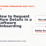 How to Request More Details in a Software Onboarding Reply