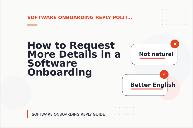 How to Request More Details in a Software Onboarding Reply How to Request More Details in a Software Onboarding Reply