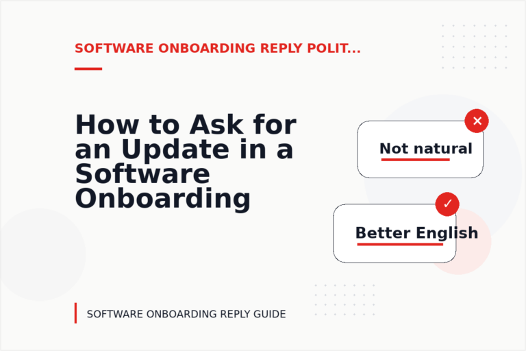 How to Ask for an Update in a Software Onboarding Reply How to Ask for an Update in a Software Onboarding Reply