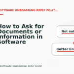 How to Ask for Documents or Information in Software Onboarding Reply English