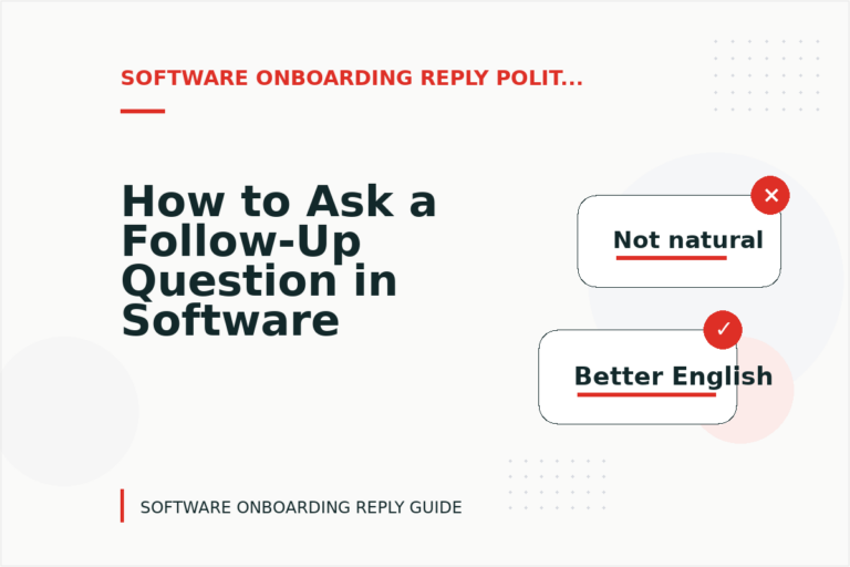 How to Ask a Follow-Up Question in Software Onboarding Reply English