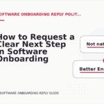 How to Request a Clear Next Step in Software Onboarding Reply English