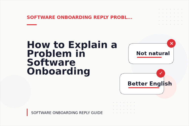 How to Explain a Problem in Software Onboarding Reply English How to Explain a Problem in Software Onboarding Reply English