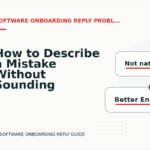 How to Describe a Mistake Without Sounding Rude in Software Onboarding Reply English