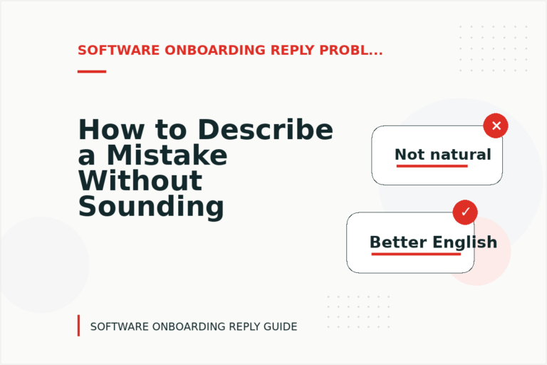 How to Describe a Mistake Without Sounding Rude in Software Onboarding Reply English How to Describe a Mistake Without Sounding Rude in Software Onboarding Reply English