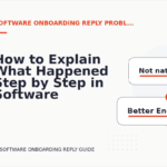 How to Explain What Happened Step by Step in Software Onboarding Reply English