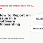 How to Report an Issue in a Software Onboarding Reply