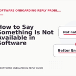How to Say Something Is Not Available in Software Onboarding Reply English