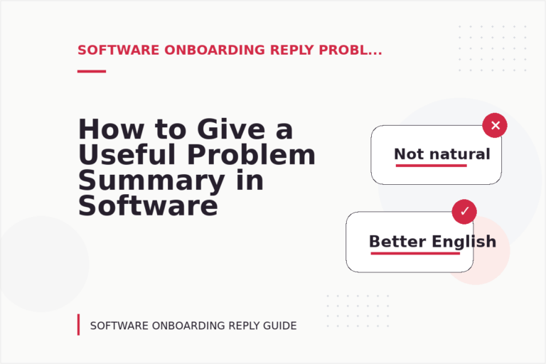 How to Give a Useful Problem Summary in Software Onboarding Reply English