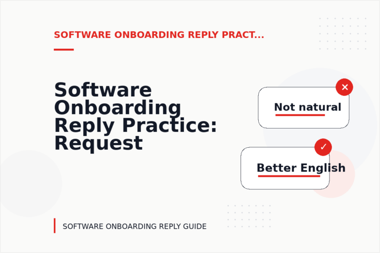 Software Onboarding Reply Practice: Request and Reply Examples Software Onboarding Reply Practice: Request and Reply Examples