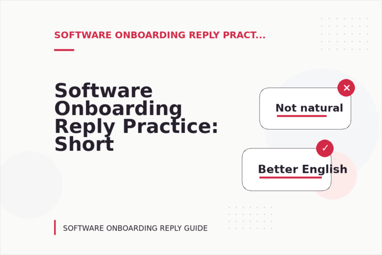 Software Onboarding Reply Practice: Short Dialogue Examples Software Onboarding Reply Practice: Short Dialogue Examples
