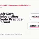 Software Onboarding Reply Practice: Formal and Friendly Versions