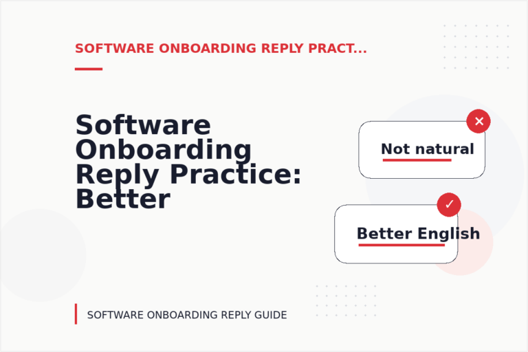 Software Onboarding Reply Practice: Better Sentence Choices Software Onboarding Reply Practice: Better Sentence Choices