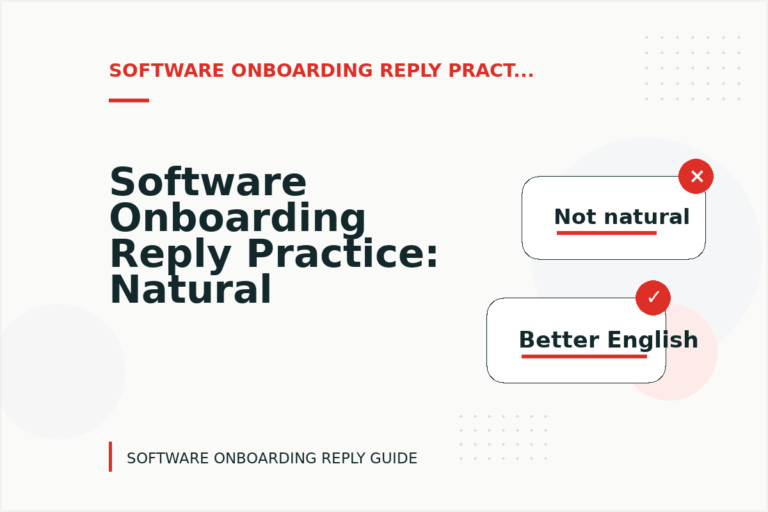 Software Onboarding Reply Practice: Natural Conversation Lines Software Onboarding Reply Practice: Natural Conversation Lines