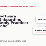 Software Onboarding Reply Practice: Tone Fixes for Real Situations