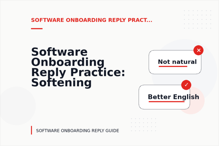 Software Onboarding Reply Practice: Softening Direct Sentences Software Onboarding Reply Practice: Softening Direct Sentences