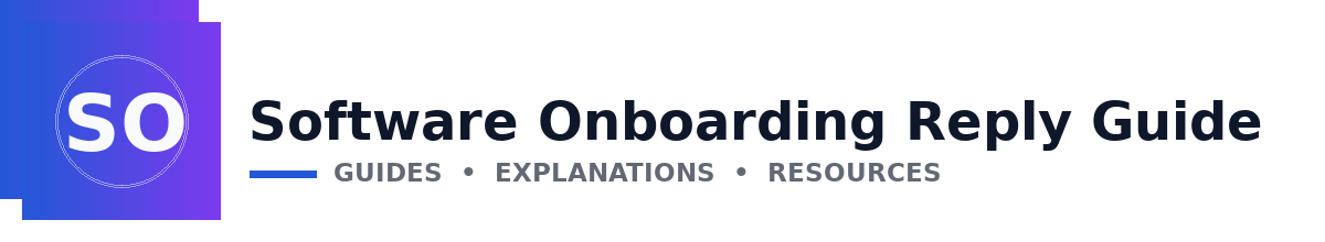 Software Onboarding Reply Guide